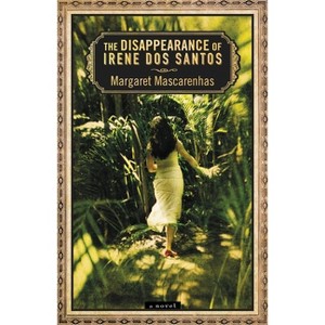 The Disappearance of Irene Dos Santos - by  Margaret Mascarenhas (Paperback) - 1 of 1