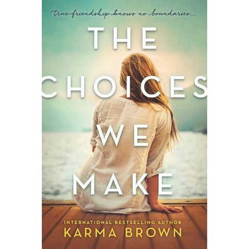 The Choices We Make (Paperback) by Karma Brown - image 1 of 1
