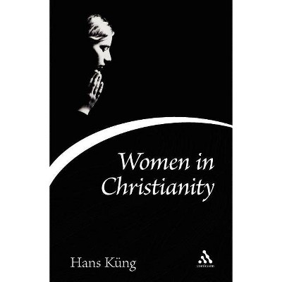 Women in Christianity - (Continuum Icons) by  Hans Kung & Hans K++ng (Paperback)