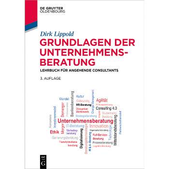 Grundlagen der Unternehmensberatung - (De Gruyter Studium) 3rd Edition by  Dirk Lippold (Paperback)