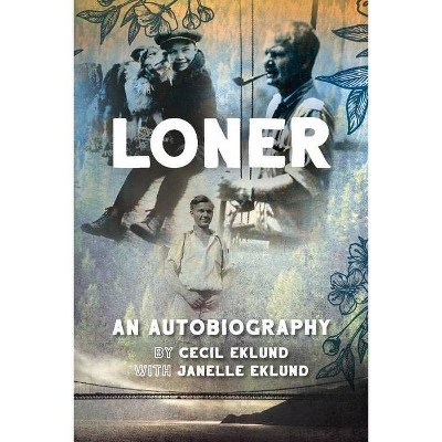 Loner - by  Cecil Eklund & Janelle Eklund (Paperback)