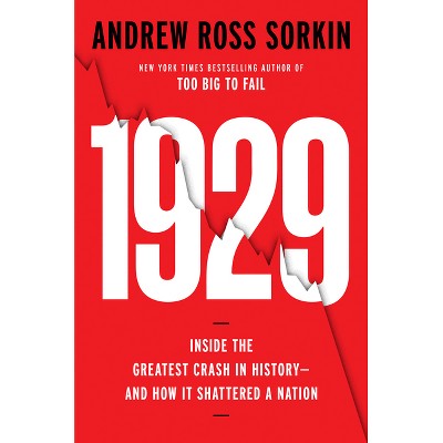 1929 - by  Andrew Ross Sorkin (Hardcover)