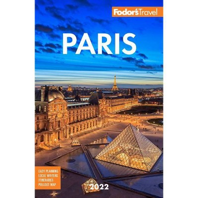 Fodor's Paris 2022 - (Full-Color Travel Guide) 35th Edition by  Fodor's Travel Guides (Paperback)