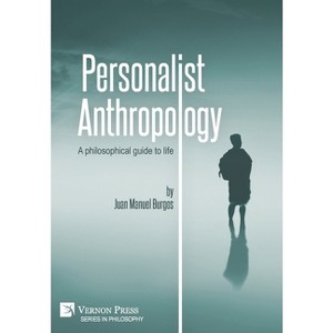Personalist Anthropology - (Philosophy) by  Juan Manuel Burgos (Hardcover) - 1 of 1
