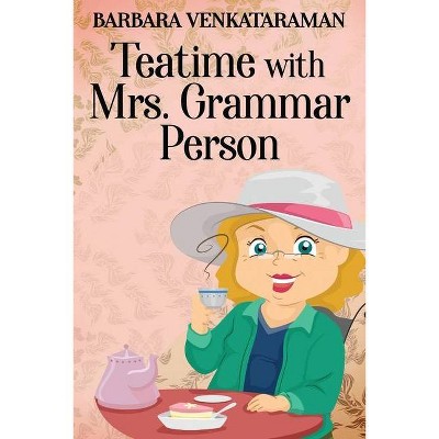 Teatime With Mrs. Grammar Person - Large Print by  Barbara Venkataraman (Paperback)