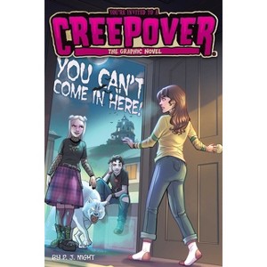You Can't Come in Here! the Graphic Novel - (You're Invited to a Creepover: The Graphic Novel) by  P J Night (Hardcover) - 1 of 1