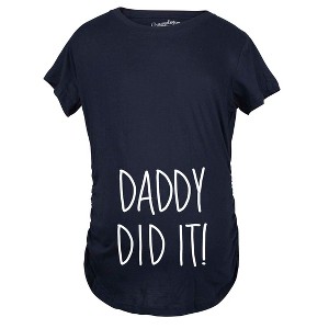Maternity Daddy Did It T shirt Funny Pregnancy Announcement Gender Reveal Tee - Crazy Dog Maternity T Shirt - 1 of 4