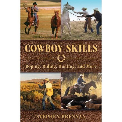 Cowboy Skills - by  Stephen Brennan (Hardcover)