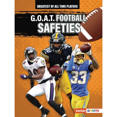 G.O.A.T. Football Safeties - (Greatest of All Time Players (Lerner (Tm) Sports)) by  Audrey Stewart (Paperback)