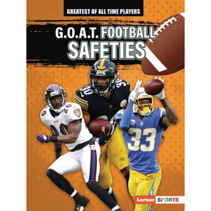 G.O.A.T. Football Safeties - (Greatest of All Time Players (Lerner (Tm) Sports)) by  Audrey Stewart (Paperback) - 1 of 1