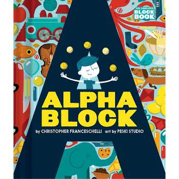 Alphablock (an Abrams Block Book) - by  Christopher Franceschelli (Board Book)