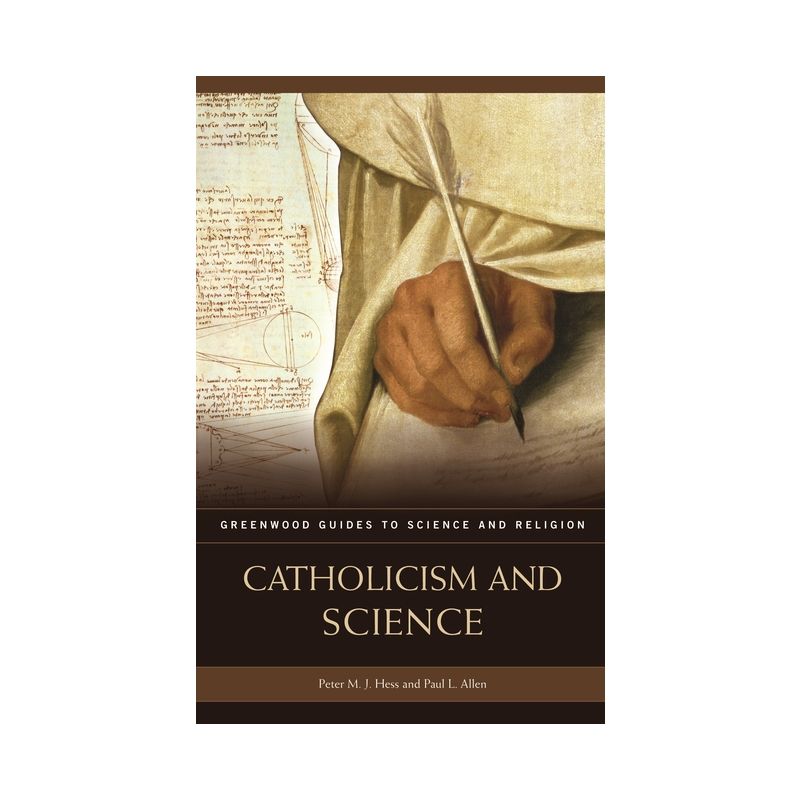 Catholicism and Science - (Greenwood Guides to Science and Religion) Annotated by  Peter M J Hess & Paul L Allen (Hardcover), 1 of 2