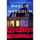 Betrayal - (Robin Lockwood) by  Phillip Margolin (Hardcover)