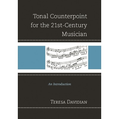 Tonal Counterpoint for the 21st-Century Musician - by  Teresa Davidian (Paperback)