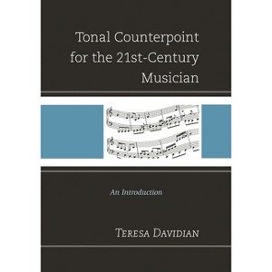 Tonal Counterpoint for the 21st-Century Musician - by  Teresa Davidian (Paperback) - 1 of 1