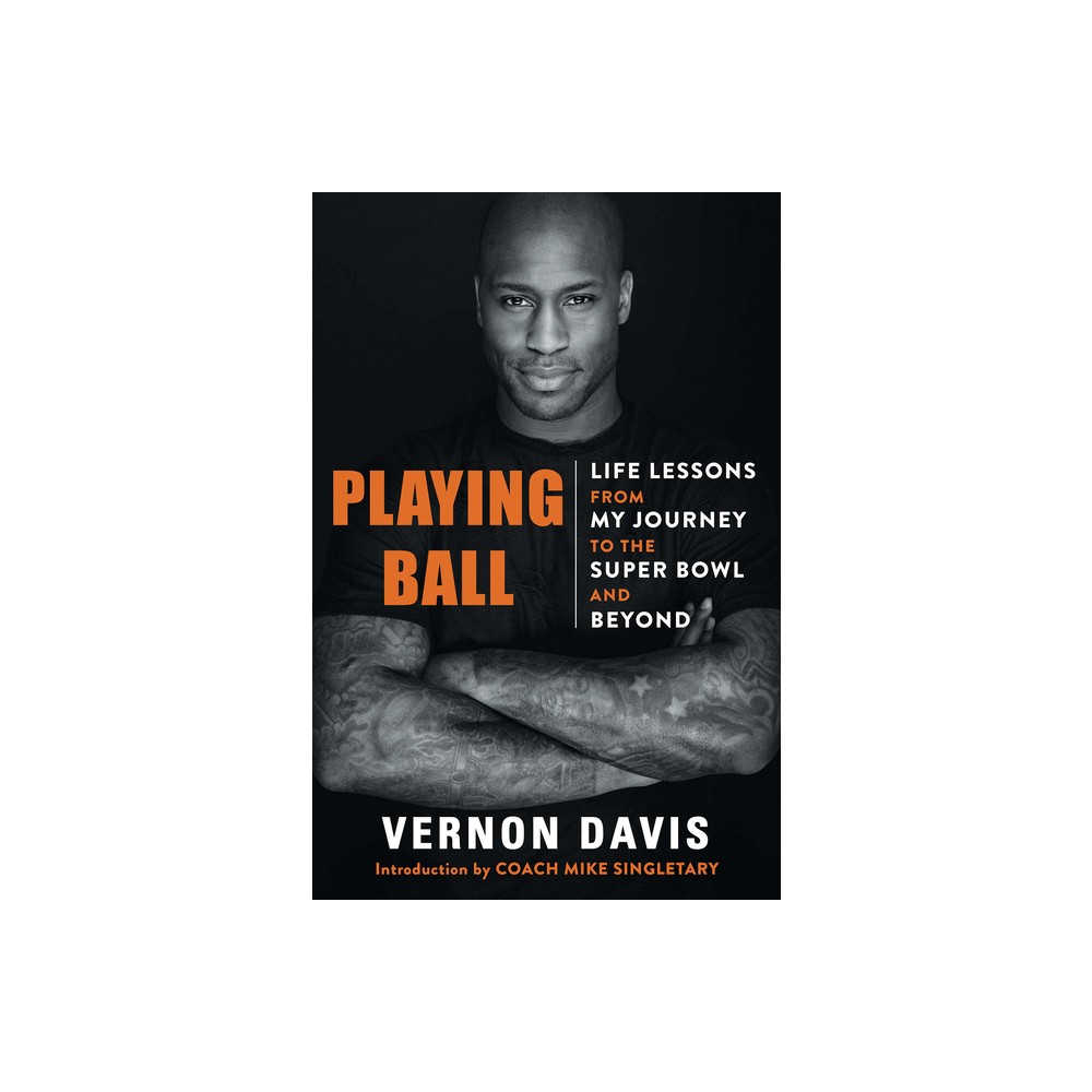 Playing Ball - by Vernon Davis (Hardcover)