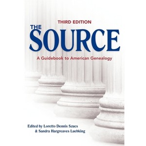 The Source - (Source: A Guidebook of American Genealogy) 3rd Edition by  Loretto Dennis Szucs & Sandra Hargreaves Luebking (Hardcover) - 1 of 1
