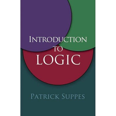 Introduction to Logic - (Dover Books on Mathematics) by  Patrick Suppes & Mathematics (Paperback)