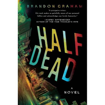 Half Dead - by  Brandon Graham (Hardcover)