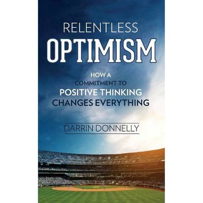 Relentless Optimism - (Sports for the Soul) by  Darrin Donnelly (Paperback)