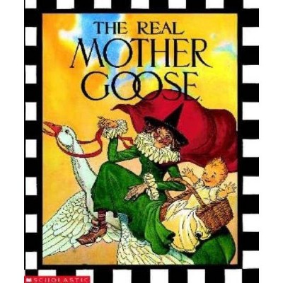 The Real Mother Goose - by  Grace Maccarone (Hardcover)