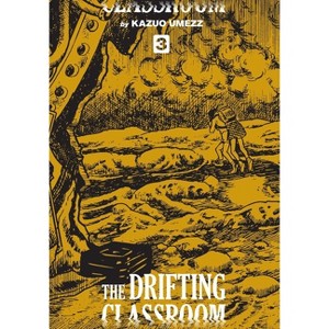 The Drifting Classroom: Perfect Edition, Vol. 3 - by  Kazuo Umezz (Hardcover) - 1 of 1