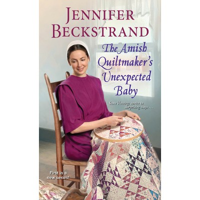 The Amish Quiltmaker's Unexpected Baby - By Jennifer Beckstrand ...