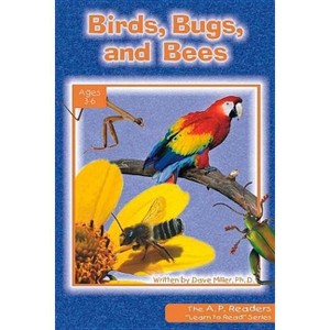 Birds Bugs & Bees - (A.P. Reader) by  Dave Miller (Paperback) - 1 of 1