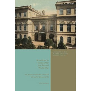 Armenians in Turkey after the Second World War - (Armenians in the Modern and Early Modern World) by  Talin Suciyan (Hardcover) - 1 of 1
