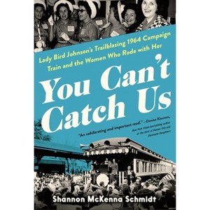 You Can't Catch Us - by  Shannon McKenna Schmidt (Hardcover) - 1 of 1