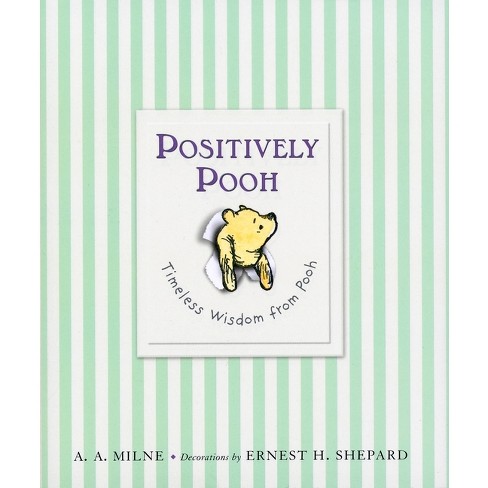 Positively Pooh: Timeless Wisdom from Pooh - (Winnie-The-Pooh) by  A A Milne (Hardcover) - image 1 of 1