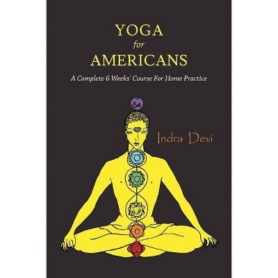 Yoga for Americans - by  Indra Devi (Paperback)