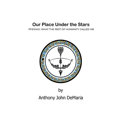 Our Place Under the Stars - by  Anthony John DeMaria (Paperback)