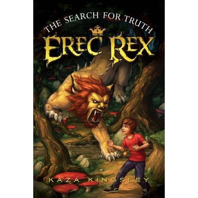 The Search for Truth, 3 - (Erec Rex) by  Kaza Kingsley (Paperback)