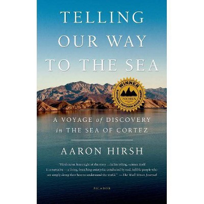 Telling Our Way to the Sea - by  Aaron Hirsh (Paperback)