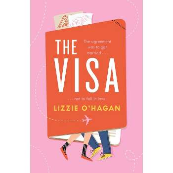 The Visa - by  Lizzie O'Hagan (Paperback)