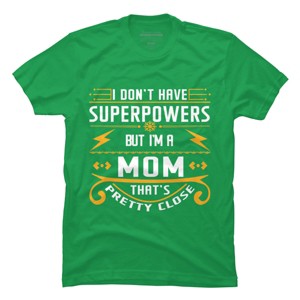 Men's Design By Humans I Don't Have Superpowers But I'm a Mom By ryona T-Shirt - 1 of 2
