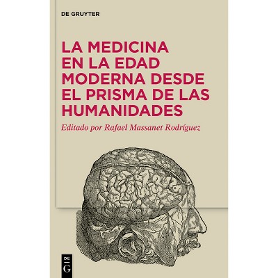 La Medicina En La Edad Moderna Desde El Prisma de Las Humanidades - by  Rafael Massanet Rodríguez (Hardcover)