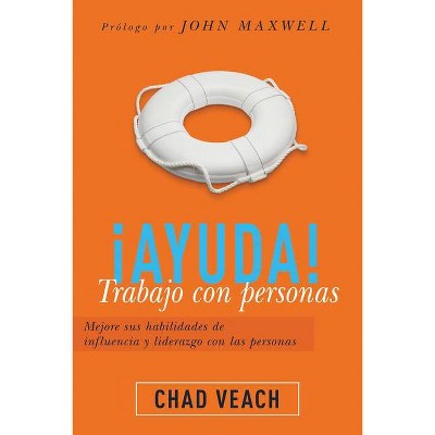 ¡Ayuda! Trabajo Con Personas - by  Chad Veach (Paperback)