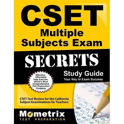 Cset Multiple Subjects Exam Secrets Study Guide - (Mometrix Secrets Study Guides) by  Cset Exam Secrets Test Prep (Paperback)