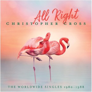 Christopher Cross - All Right: The Worldwide Singles 1980-1988 (CD) - 1 of 1