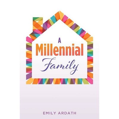 A Millennial Family - by  Emily Ardath (Paperback)