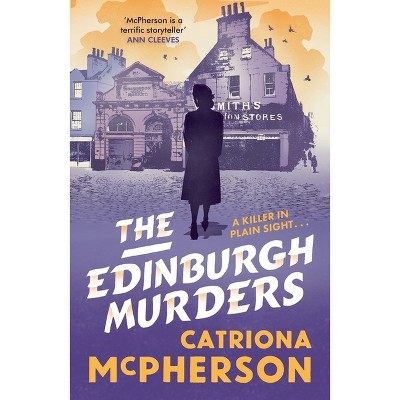 The Edinburgh Murders - by  Catriona McPhearson (Paperback)