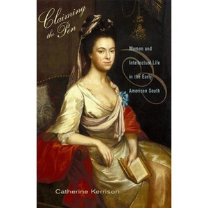 Claiming the Pen - by  Catherine Kerrison (Hardcover) - 1 of 1
