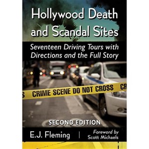 Hollywood Death and Scandal Sites - 2nd Edition by  E J Fleming (Paperback) - 1 of 1