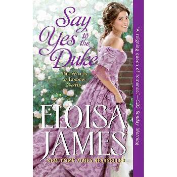 Say Yes To The Duke - by Eloisa James (Paperback)