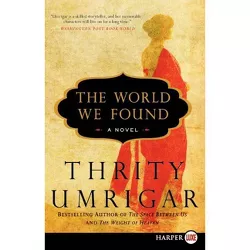 The World We Found - Large Print by  Thrity Umrigar (Paperback)