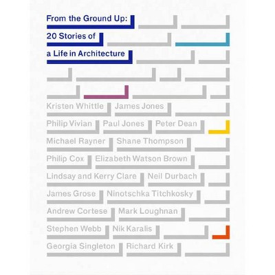 From the Ground Up - by  Dean Dewhirst (Hardcover)