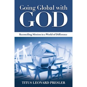 Going Global with God - by  Titus Leonard Presler (Paperback) - 1 of 1