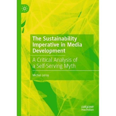 The Sustainability Imperative in Media Development - by  Michel Leroy (Hardcover)